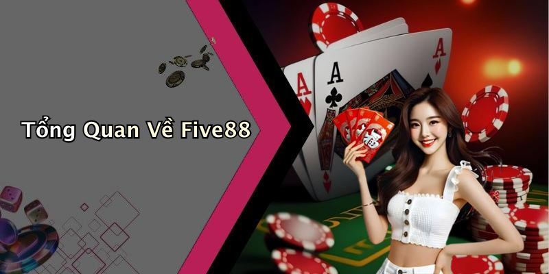 Tổng Quan Về Five88