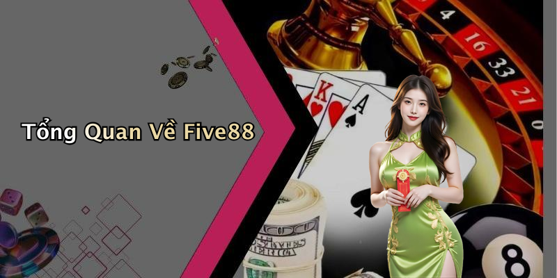 Tổng Quan Về Five88