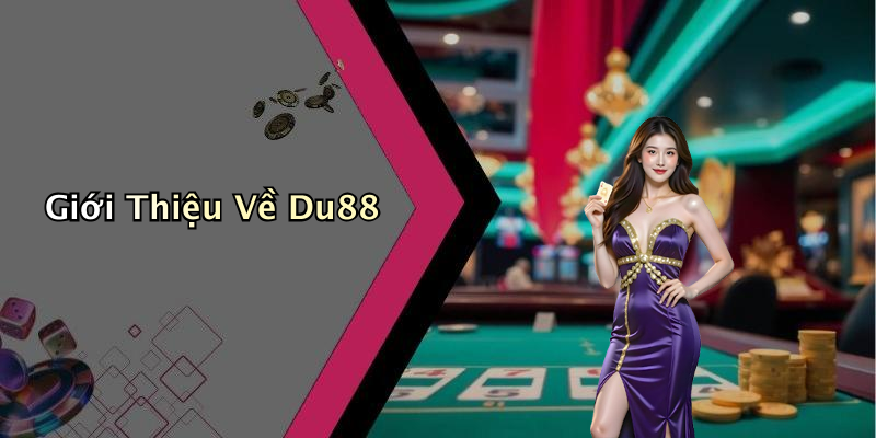Giới Thiệu Về Du88