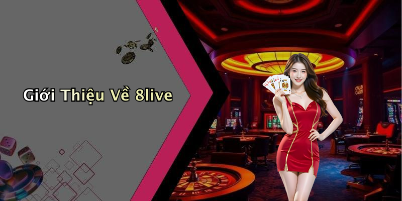 Giới Thiệu Về 8live