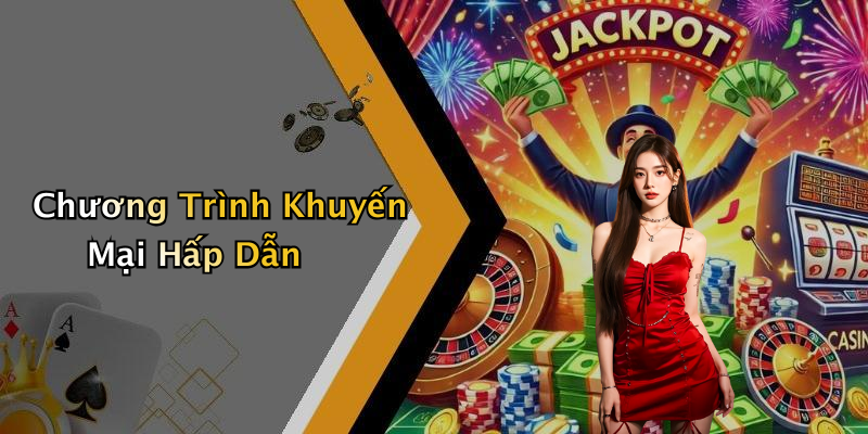 Chương Trình Khuyến Mại Hấp Dẫn
