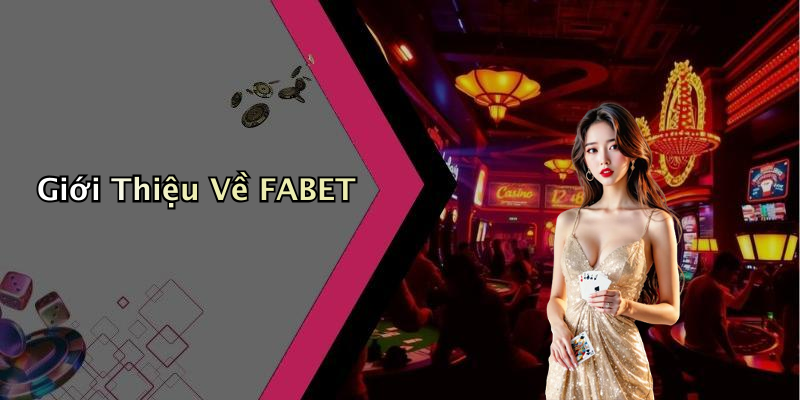 Giới Thiệu Về FABET