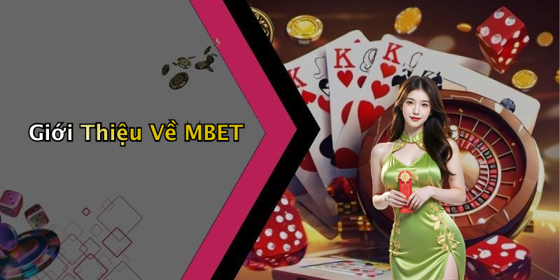 Giới Thiệu Về MBET