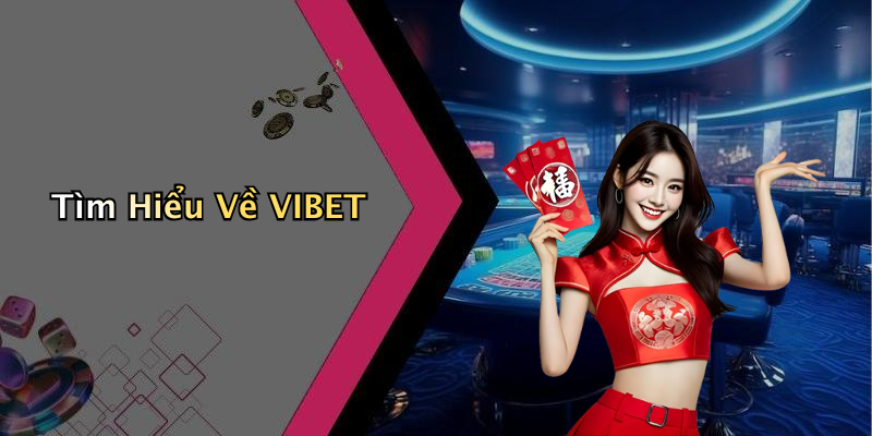 Tìm Hiểu Về VIBET