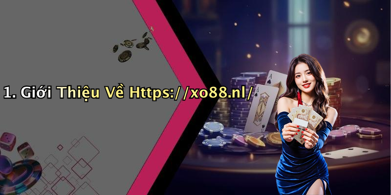 1. Giới Thiệu Về Https://xo88.nl/